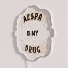 Load image into Gallery viewer, Eye-catching AESPA is my drug neon sign in vibrant color