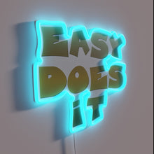 Load image into Gallery viewer, Motivational easy does it mindset reminder in vibrant colorful lighting.