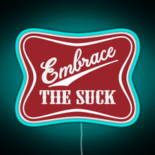 Load image into Gallery viewer, Embrace The Suck Funny Military Morale Beer Parody RGB neon sign lightblue