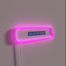 Load image into Gallery viewer, Get on the Beer Tonight, Neon RGB Sign Illumination