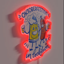 Load image into Gallery viewer, Quarantined Oktoberfest Vibes in Neon: Lockdown Edition COVID Safety Sign
