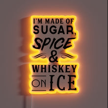 Load image into Gallery viewer, I'm Made of Sugar Spice & Whiskey on Ice