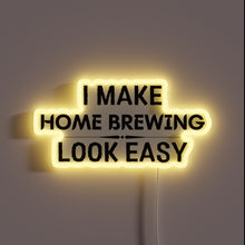 Load image into Gallery viewer, Neon Sign for Home Brewers, Making Brewing Fun and Easy