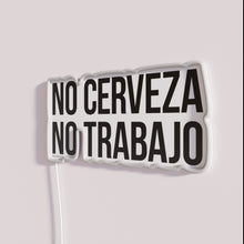 Load image into Gallery viewer, Vibrant No Cerveza No Trabajo RGB LED Neon Bar Sign