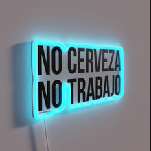 Load image into Gallery viewer, Add vibrant humor with this 'No Beer No Work' sign.