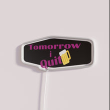 Load image into Gallery viewer, RGB Neon Quit Drink Sign with Motivational Words in Bold