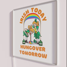 Load image into Gallery viewer, St. Patrick's Day Hungover Tomorrow Funny Irish Themed Neon Sign