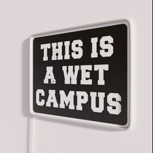 Load image into Gallery viewer, Neon College Party Sign, Whimsical Wet Campus Drinking Welcome Decor