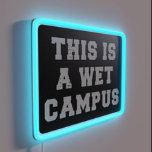Load image into Gallery viewer, Welcome to our wet campus where dry humor is encouraged.