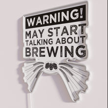 Load image into Gallery viewer, Vibrant neon bar sign warning may start talking about brewing