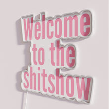 Load image into Gallery viewer, Neon Pink Glow Sign Welcome to the Shit Show Decor