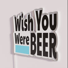 Load image into Gallery viewer, Colorful neon beer sign with funny 'Wish you were here'