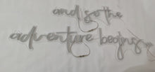 Load image into Gallery viewer, And so the Adventure begins neon sign