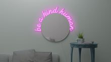 Load image into Gallery viewer, mix neon mirror "be a kind human"