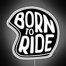 Load image into Gallery viewer, BORN TO RIDE RGB neon sign white