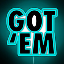 Load image into Gallery viewer, Got Em RGB neon sign lightblue