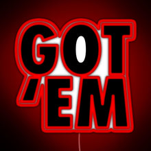 Load image into Gallery viewer, Got Em RGB neon sign red