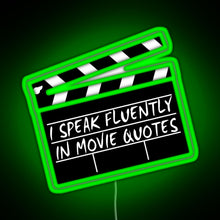 Load image into Gallery viewer, I speak fluently in movie quotes RGB neon sign green