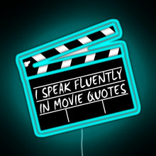 Load image into Gallery viewer, I speak fluently in movie quotes RGB neon sign lightblue