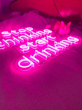 Load image into Gallery viewer, Stop Thinking Start Drinking neon sign