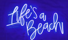 Load image into Gallery viewer, Life's a Beach Neon Sign