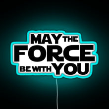 Load image into Gallery viewer, MAY THE FORCE BE WITH YOU GRAPHICS RGB neon sign lightblue