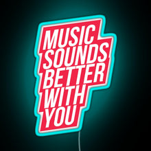 Load image into Gallery viewer, Music Sounds Better With You red RGB neon sign lightblue