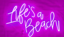 Load image into Gallery viewer, Life's a Beach light Neon Sign