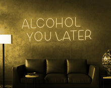 Load image into Gallery viewer, Man cave Alcohol you later neon led
