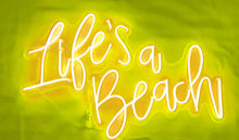 Load image into Gallery viewer, Life's a Beach Custom Neon Sign