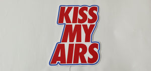 Kiss My Airs neon sign