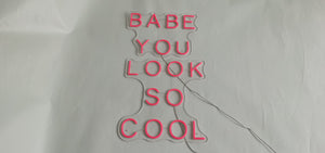 Neon Pink LED sign Babe_you_look_so_cool Pink