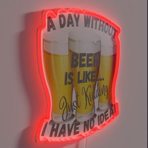 Neon Sign: A Day Without Beer is Not Worth Living