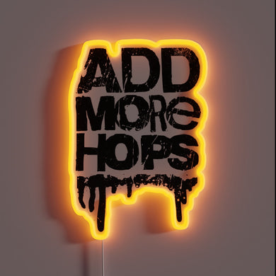 Add More Hops Neon Sign with RGB LED Lighting