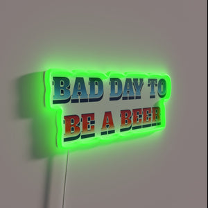 Bad Day to Be a Beer" retrofuturistic RGB glow sign.