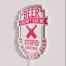 Load image into Gallery viewer, Brighten up your space with vibrant &#39;Be More Like Beer&#39; light.