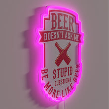 Load image into Gallery viewer, Be More Like Beer, A Fun and Relaxing Vibe Sign