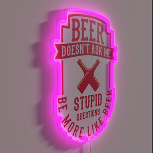 Be More Like Beer, A Fun and Relaxing Vibe Sign