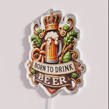 Load image into Gallery viewer, Neon Born to Drink Beer Wall Sign, RGB Color Options Available