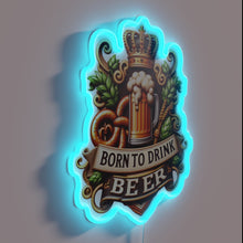 Load image into Gallery viewer, Born to Drink Beer LED Neon Sign in Vibrant RGB Colors