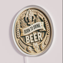 Load image into Gallery viewer, RGB Neon Sign: &#39;Born to Drink Beer&#39; Home Bar Decor Sign.