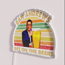 Load image into Gallery viewer, Daniel Andrews Get On The Beers Bright Neon Sign