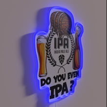 Load image into Gallery viewer, Do you even beer enthusiast? Modern IPA craft brewery sign