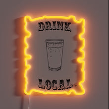 Load image into Gallery viewer, Vibrant neon sign encouraging customers to drink locally sourced beverages
