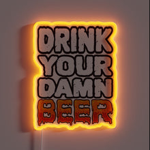 Load image into Gallery viewer, Cheeky beer lover&#39;s decor with bold, colorful, lit phrase