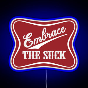 Embrace The Suck Funny Military Morale Beer Parody RGB neon sign blue