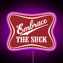 Load image into Gallery viewer, Embrace The Suck Funny Military Morale Beer Parody RGB neon sign  pink