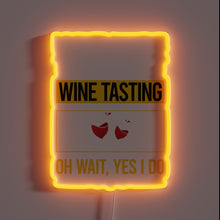 Load image into Gallery viewer, Vibrant Neon Sign with Humorous Wine Tasting Confirmation Message