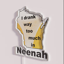 Load image into Gallery viewer, Neon bar sign humorously acknowledges excessive drinking near Neenah Wisconsin.
