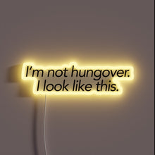 Load image into Gallery viewer, I&#39;m Not Hungover&quot; Brightly Lit Neon Sign for Bar Decor.